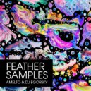 Amelto & DJ Egorsky - Feather Samples project White N Black ver. 15.0 (mixed quest 2K19)