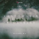 KastomariN - Violinist (Original Mix)