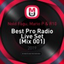 Nold Fagu, Mario P & R10 - Best Pro Radio Live Set (Mix 001)
