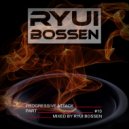 Ryui Bossen - VA Progressive Attack [Part 10] (Mixed by Ryui Bossen) (2019)