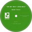 Mark Toxic - On My Way