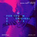Mura & Venice - Feel For You (feat. Venice) (Original Mix)