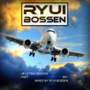 Ryui Bossen - VA Uplifting Mission [Part 7] (Mixed by Ryui Bossen) (2019)
