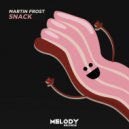 Martin Frost - Snack (Original Mix)