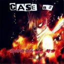 Case 82 - Burnin Up (Original Mix)