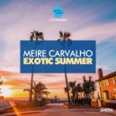 Meire Carvalho - Exotic Summer ((Extended Mix))
