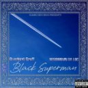 Overlord Gruff & Maddmovin Da Loc - Black Superman