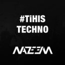 Nazeem - Tiihis Techno ()