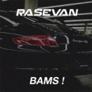 RASEVAN - BAMS ! (Radio Edit)