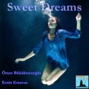 Ömer Bükülmezoğlu, Ersin Ersavaş - Sweet Dreams (Original Mix)