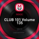 MIKKI - CLUB 101 Volume 135 ()