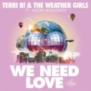 Terri B! & The Weather Girls feat. Jason Anousheh - We Need Love (Scandall ‘N Ros Club Mix)