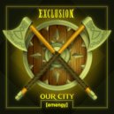 Exclusion - Our City (Original Mix)