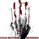 Dvazz Brothers - Meteorid (Original Mix)