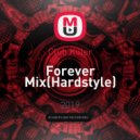 Club Killer - Forever Mix(Hardstyle) ()