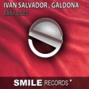 Ivan Salvador & Galdona - BABY GOES (Original Mix)
