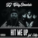 DJ Tony Smoker & Skitzo - Hit Me Up (feat. Skitzo) (Original Mix)