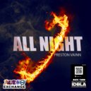 Preston Vainn - All Night (Original Mix)