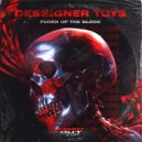 Dessigner Toys - Fuckn Up The Block (Original Mix)