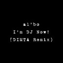 al l bo - I\'m DJ Now! (DIMTA Unofficial Remix)
