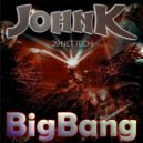 JohnK - BigBang (Original Mix)