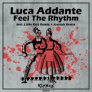 Luca Addante  - Feel The Rhythm (Little Rick Remix)