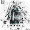Jamaster A & Just Live - Go Clap! (feat. Just Live)