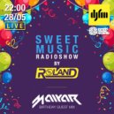 Roland - Sweet Music Radioshow on DJFM Ukraine #021, Birthday Guest Mix From MalYar (28.05.2019)