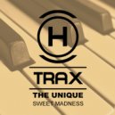 The Unique - Sweet Madness (Original Mix)