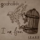 Goaholikk - i am free (Orginal)