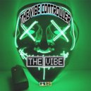 The Vibe Controller - The Vibe (Original Mix)