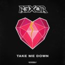 R3x0R - Take Me Down (Original mix)