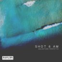 SALVATORE PERFETTO - Shot 6 Am