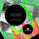Kevin Corral - Body Work (Sergio Sergi Remix)