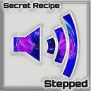 Secret Recipe - Stepped (Original Mix)