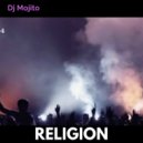 Dj Mojito - Religion (Original Mix)