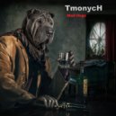 TmonycH - Mad Dogs (Original Mix)