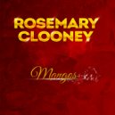 Rosemary Clooney - Mangos