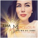 Esra ft. Marcelos Pi - Zeig mir die Sonne (Extended Version)
