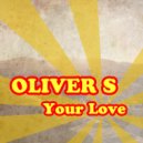 Oliver S - Your Love (Radio Edit)
