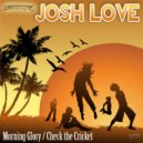 Josh Love - Check the Cricket!