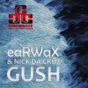eaRWaX, Nick Da Cruz - Gush (Osei Remix)