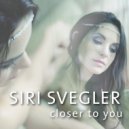 Siri Svegler - Closer To You (Radio Edit)