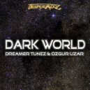 Dreamer Tunez, Ozgur Uzar - Dark World (Original Mix)