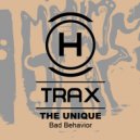 The Unique - Bad Behavior