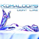 Komaloops - Illegal Medicine (Original Mix)