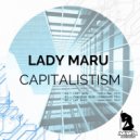 Lady Maru - Capitalistism (Original Mix)