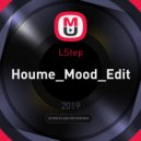 LStep - Houme Mood Edit (Serato mix)