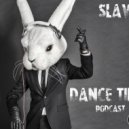 Slavin - Dance Time (Podcast)