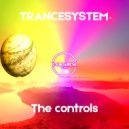 TRANCESYSTEM - The controls.